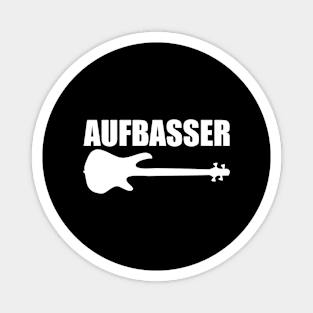 AUFBASSER funny bassist gift Magnet